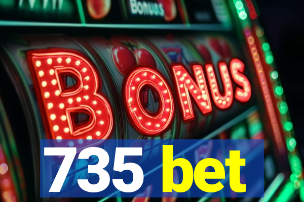 735 bet